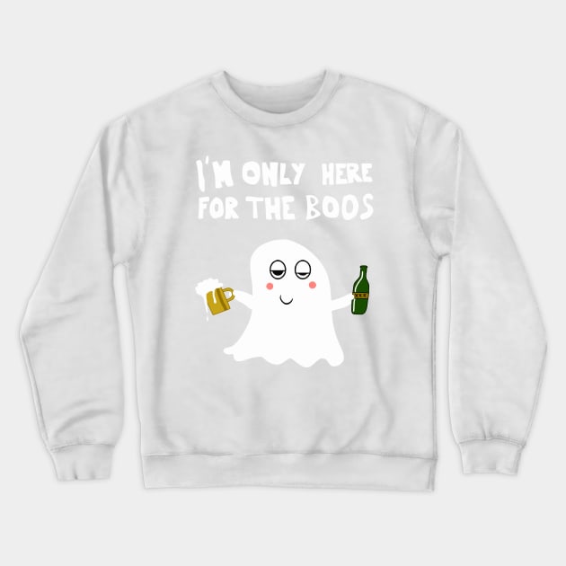 Im Only Here For The Boos Crewneck Sweatshirt by Nerd_art